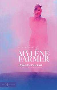 Mylène Farmer : journal d'un fan : toutes ses scènes, 1989-2024