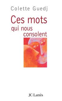 Ces mots qui nous consolent : essai