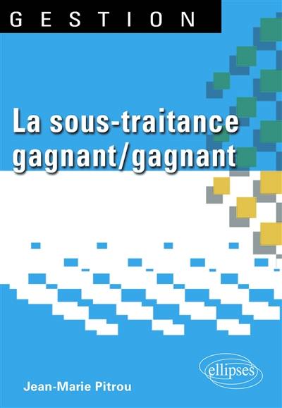 La sous-traitance gagnant-gagnant