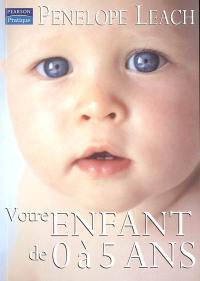 Votre enfant de 0 à 5 ans