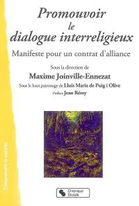 Promouvoir le dialogue interreligieux : manifeste pour un contrat d'alliance