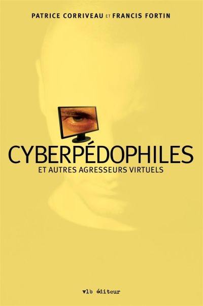 Cyberpédophiles et autres agresseurs virtuels