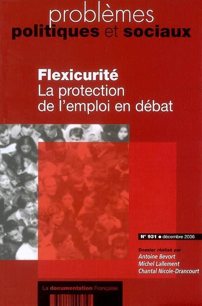 Problèmes politiques et sociaux, n° 931. Flexicurité : la protection de l'emploi en débat