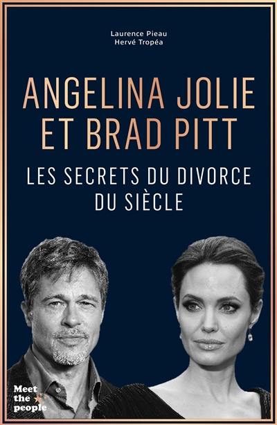 Angelina Jolie et Brad Pitt : les secrets du divorce du siècle