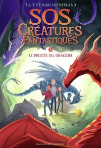 SOS créatures fantastiques. Vol. 2. Le procès du dragon