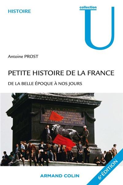 Petite histoire de la France : de la Belle Epoque à nos jours