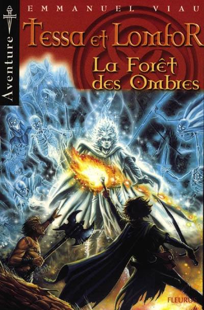 Tessa et Lomfor. Vol. 3. La forêt des ombres