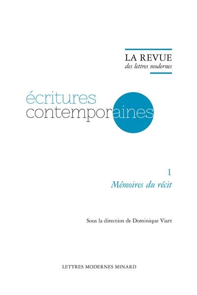 Ecritures contemporaines. Vol. 1. Mémoires du récit