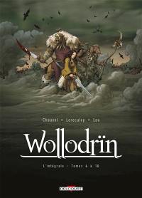 Wollodrïn : l'intégrale. Vol. 2. Tomes 6 à 10