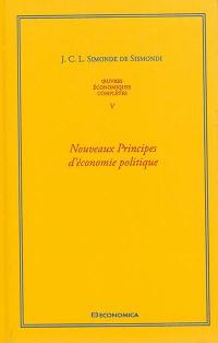 Oeuvres économiques complètes. Vol. 5. Nouveaux principes d'économie politique ou De la richesse dans ses rapports avec la population