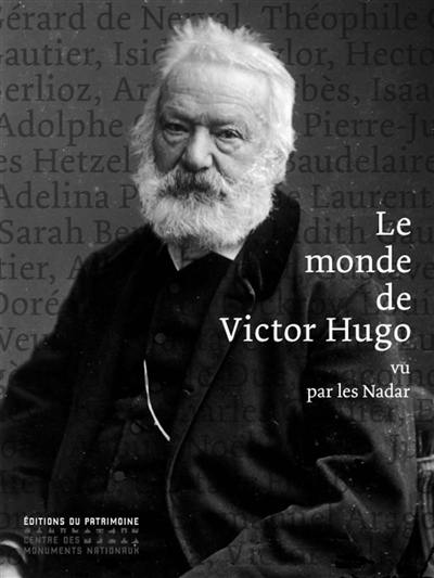 Le monde de Victor Hugo : vu par les Nadar