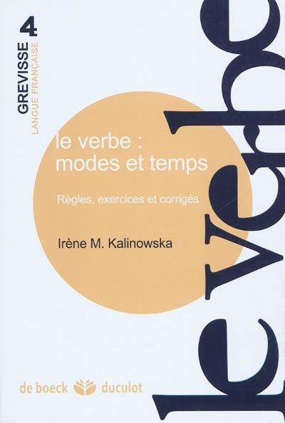 Le verbe : modes et temps : règles, exercices et corrigés