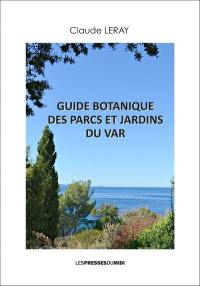 Guide botanique des parcs et jardins du Var