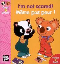 Même pas peur !. I'm not scared !