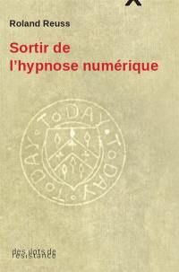 Sortir de l'hypnose numérique