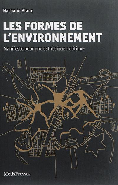 Les formes de l'environnement : manifeste pour une esthétique politique