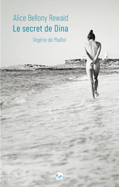 Le secret de Dina : l'égérie de Maillol