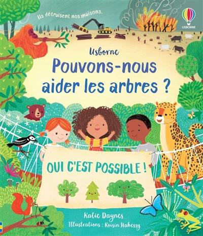 Pouvons-nous aider les arbres ? : oui c'est possible !