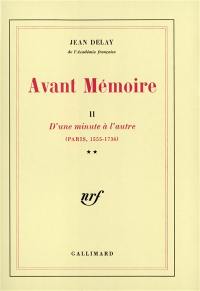 Avant-mémoire. Vol. 2. D'Une minute à l'autre