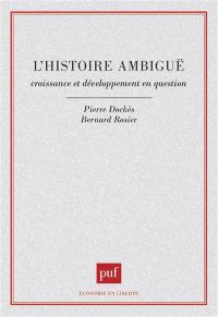 L'Histoire ambiguë : croissance et développement en question