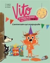 Vito, le chien qui donne la patate. L'anniversaire qui oranjoujouille