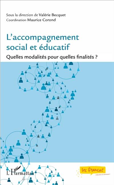 L'accompagnement social et éducatif : quelles modalités pour quelles finalités ?