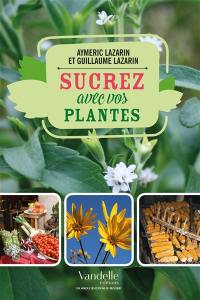 Sucrez avec vos plantes