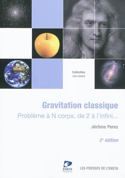 Gravitation classique : problème à N corps, de 2 à l'infini...