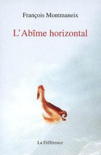 L'abîme horizontal : poèmes