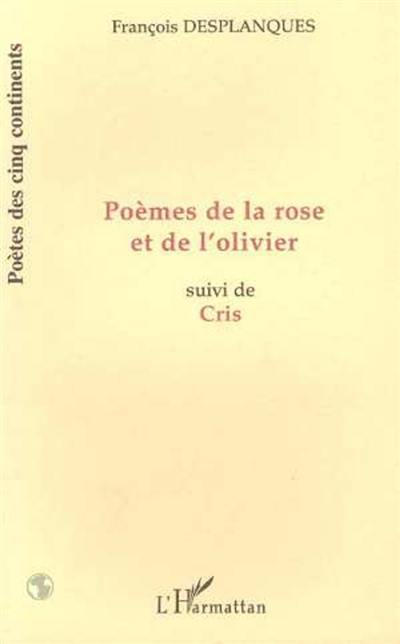 Poèmes de la rose et de l'olivier. Cris