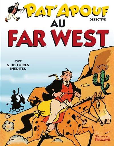 Pat'apouf : détective. Vol. 11. Pat'Apouf au Far West