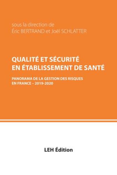 Qualité et sécurité en établissement de santé : panorama de la gestion des risques en France : 2019-2020