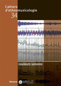 Cahiers d'ethnomusicologie, n° 34. Couleurs sonores