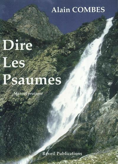 Dire les psaumes : manuel pratique