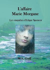 Les enquêtes d'Edgar Spencer. Vol. 2. L'affaire Marie Morgane