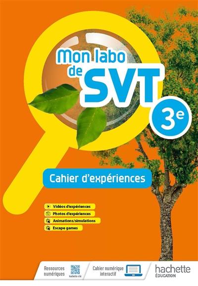 Mon labo de SVT : cahier d'expériences 3e