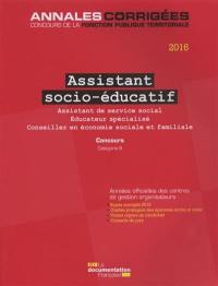 Assistant socio-éducatif 2016 : assistant de service social, éducateur spécialisé, conseiller en économie sociale et familiale : concours catégorie B