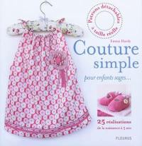 Couture simple pour enfants sages... : 25 réalisations : de la naissance à 5 ans