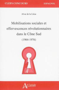 Mobilisations sociales et effervescences révolutionnaires dans le Cône Sud : 1964-1976