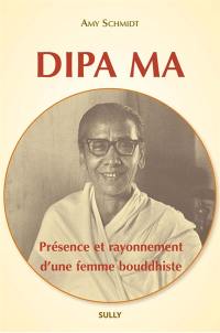 Dipa Ma : présence et rayonnement d'une femme bouddhiste