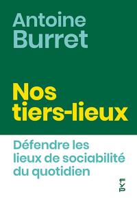 Nos tiers-lieux : défendre les lieux de sociabilité du quotidien