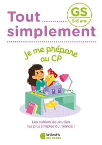 Tout simplement, je me prépare au CP : GS, 5-6 ans