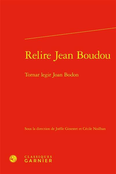 Relire l'oeuvre de Jean Boudou. Tornar legir Joan Bodon