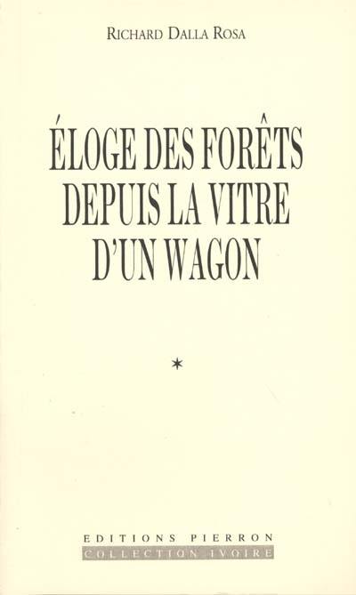 Éloge des forêts depuis la vitre d'un wagon