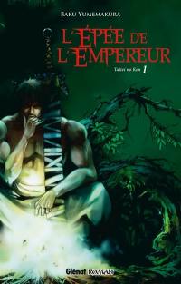 L'épée de l'empereur : taitei no ken. Vol. 1