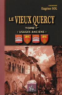 Le vieux Quercy. Vol. 1. Usages anciens