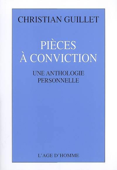 Pièces à conviction : une anthologie personnelle