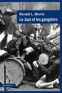 Le jazz et les gangsters, 1880-1940