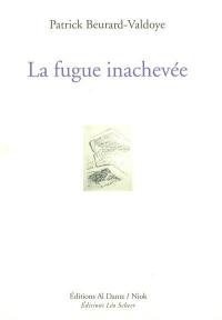 La fugue inachevée