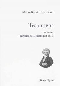 Testament : extrait du Discours du 8 thermidor an II